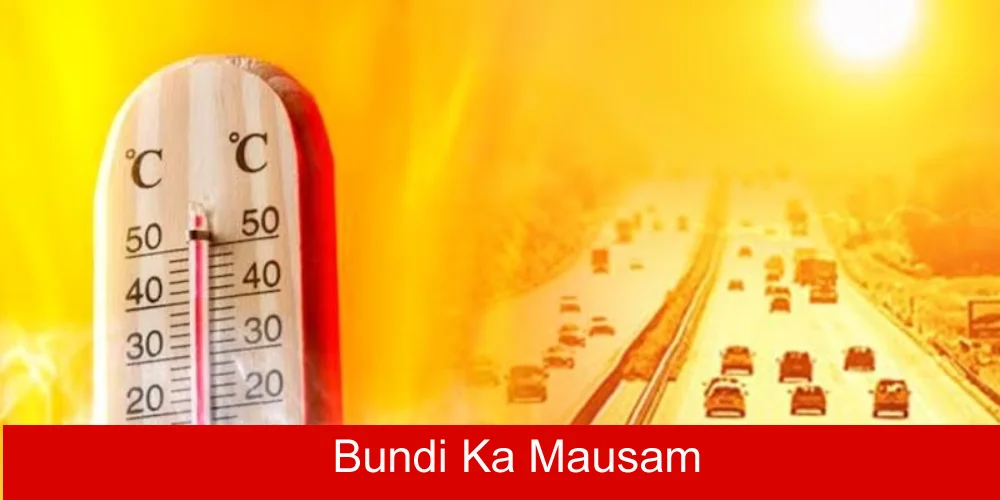 Bundi Me Kal Ka Mausam Kaisa Rahega